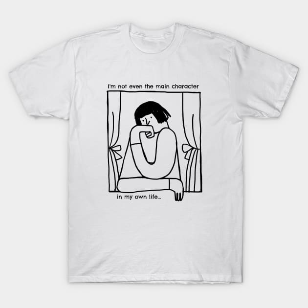 Not the main character T-Shirt by yaywow